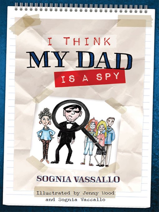 Title details for I Think My Dad Is a Spy by Sognia Vassallo - Available